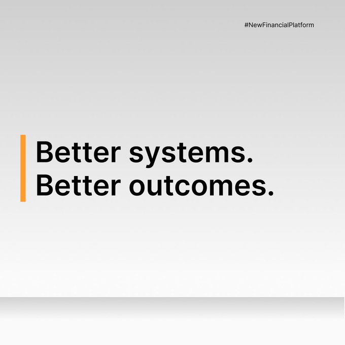 A minimalist slide with a gray gradient background featuring the bold black text 'Better systems. Better outcomes.' with an orange accent bar, and the hashtag '#NewFinancialPlatform' in the top right corner.