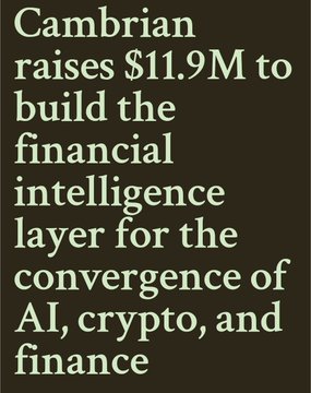 The image displays bold cream-colored text on a dark brown background announcing "Cambrian raises $11.9M to build the financial intelligence layer for the convergence of AI, crypto, and finance," which directly aligns with the accompanying post about Cambrian Network (mentioned as @CambrianNetwork) securing $11.9M in funding from Polychain Capital and a16z CSX to develop an AI platform that transforms blockchain and market data into financial insights.