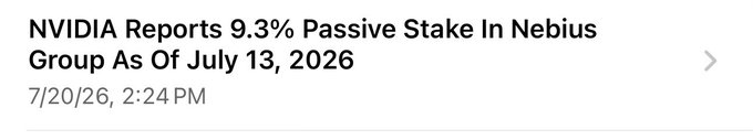 A headline from 7/20/26 at 2:24 PM announces "NVIDIA Reports 9.3% Passive Stake In Nebius Group As Of July 13, 2026," which aligns with the post noting $NBIS gaining 5% after hours following the news of NVIDIA's significant passive investment in the company.