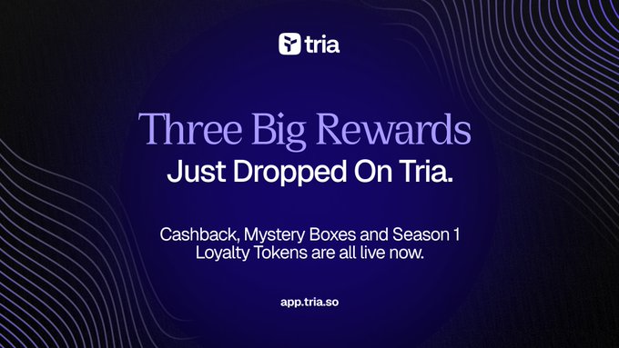 A purple promotional graphic for Tria reads 'Three Big Rewards Just Dropped On Tria. Cashback, Mystery Boxes and Season 1 Loyalty Tokens are all live now.'