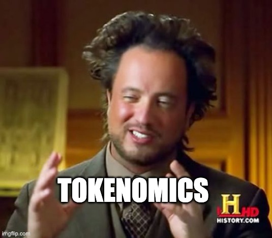 A 'History Channel' meme featuring the Ancient Aliens guy with windblown hair gesturing, with the word 'TOKENOMICS' overlaid in bold white text.
