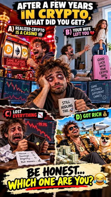 A meme asking 'AFTER A FEW YEARS IN CRYPTO, WHAT DID YOU GET?' with multiple choice options including 'REALIZED CRYPTO IS A CASINO', 'YOUR WIFE LEFT YOU', 'LOST EVERYTHING', and 'GOT RICH'.
