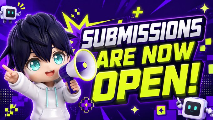 A vibrant purple and yellow graphic announcing 'SUBMISSIONS ARE NOW OPEN!' featuring a chibi anime character holding a megaphone alongside small robot mascots.