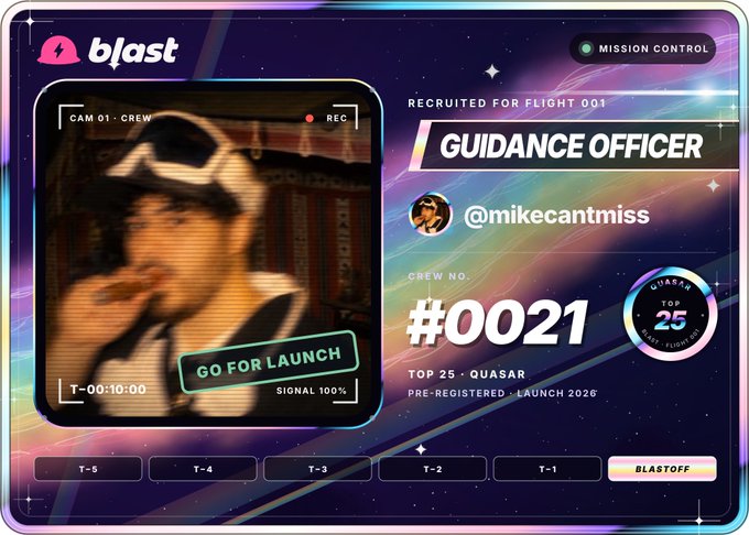 A digital "Mission Control" badge from Blast displays user @mikecantmiss as Crew No. #0021, holding the rank of Guidance Officer in the Top 25 Quasar tier, with a "Go for Launch" stamp and pre-registration for a 2026 launch. The countdown tabs along the bottom (T-5 through Blastoff) tie directly into the post's promise of sharing a launch code every 10 minutes for early access.