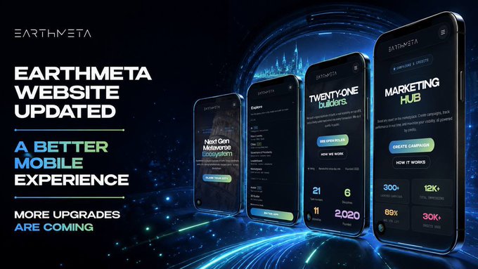 Promotional graphic announcing the EarthMeta website update with the headline "A BETTER MOBILE EXPERIENCE," featuring four angled smartphone mockups displaying the updated EarthMeta interface, including sections like "Next Gen Metaverse Ecosystem," "TWENTY ONE Builders" (showing a 21-day timeline and 2,020 total builders), and a "MARKETING HUB" with stats such as 300 campaigns, 12K total impressions, 69K replies, and 30K+ links used, all set against a futuristic cosmic blue background.
