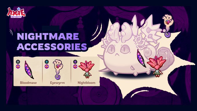 An Axie Infinity promotional graphic for 'NIGHTMARE ACCESSORIES' featuring a cute round creature character alongside three featured items: Bloommaw, Eyewyrm, and Nightbloom.