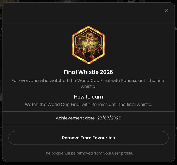 A digital achievement badge titled 'Final Whistle 2026' rewards users who watched the World Cup Final with Renaiss until the final whistle, with an achievement date of 23/07/2026 and an option to remove it from favourites.