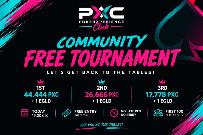 A PokerXperienceClub promo announces a free Community Tournament tonight at 19:00 UTC, with no buy-in, rebuys, or late registration and the first 100 players only. Payouts are 44,444 PXC + 1 EGLD for 1st, 26,666 PXC + 1 EGLD for 2nd, and 17,778 PXC + 1 EGLD for 3rd, matching the post’s return to the tables.