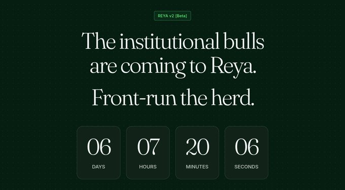 A dark green promotional graphic for 'REYA v2 (Beta)' displays the text 'The institutional bulls are coming to Reya. Front-run the herd.' above a countdown timer showing 06 days, 07 hours, 20 minutes, and 06 seconds.