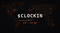 A dark graphic with a world map background featuring the text '$CLOCKIN' with a tagline 'LIVE 24/7' and event details 'BPR - 1AM EST'.