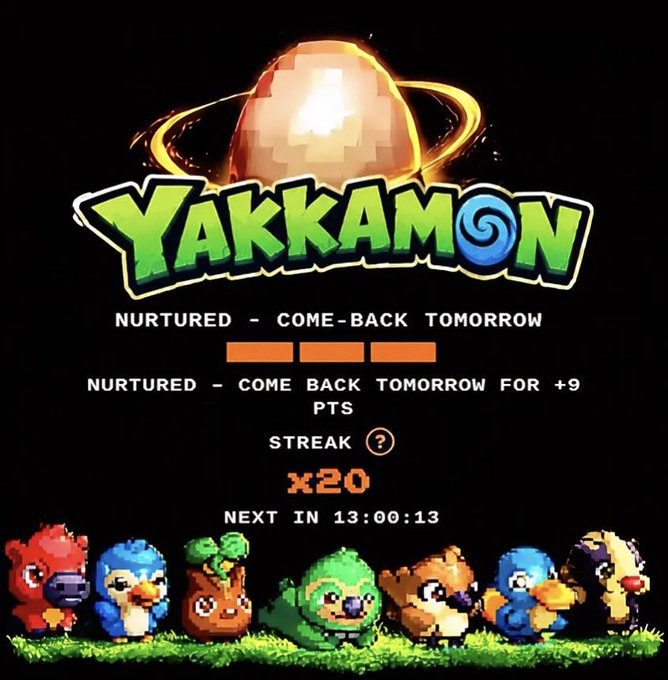 A promotional screen for 'YAKKAMON' features pixel-art creatures at the bottom and text reading 'NURTURED - COME-BACK TOMORROW' and 'STREAK x20 NEXT IN 13:00:13'.