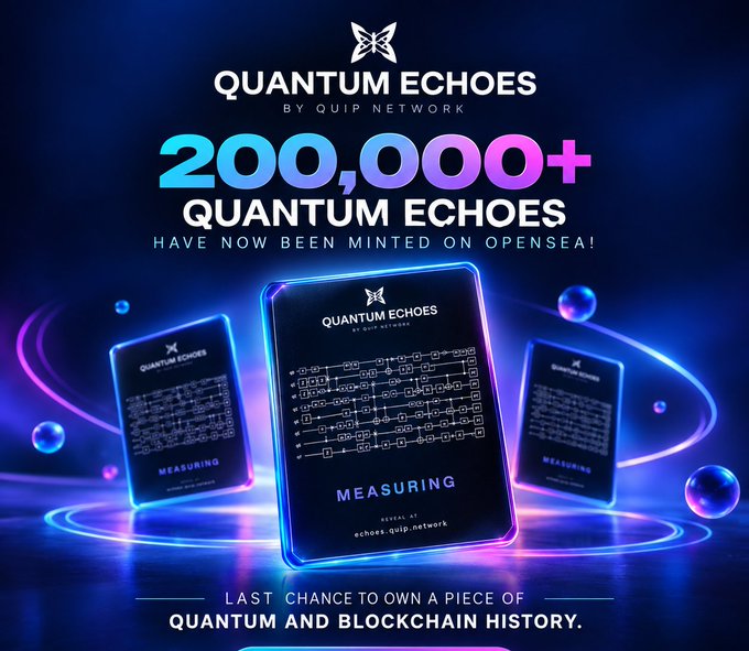 Promotional graphic announcing that '200,000+ QUANTUM ECHOES HAVE NOW BEEN MINTED ON OPENSEA!' by QUIP NETWORK, showing three glowing digital trading cards with circuit designs and the tagline 'LAST CHANCE TO OWN A PIECE OF QUANTUM AND BLOCKCHAIN HISTORY.'