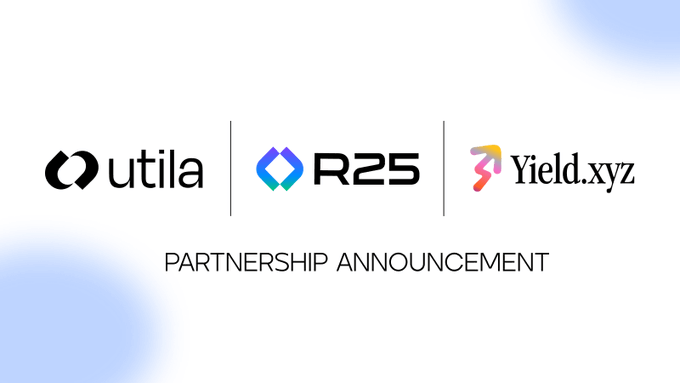 A partnership announcement graphic displaying logos for 'utila', 'R25', and 'Yield.xyz' with the text 'PARTNERSHIP ANNOUNCEMENT' below.