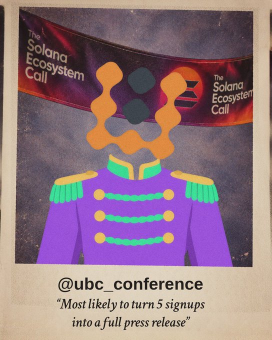 An illustration of a character wearing a purple military-style jacket with gold accents, standing in front of banners reading 'The Solana Ecosystem Call'. The image is captioned '@ubc_conference' with the quote 'Most likely to turn 5 signups into a full press release'.