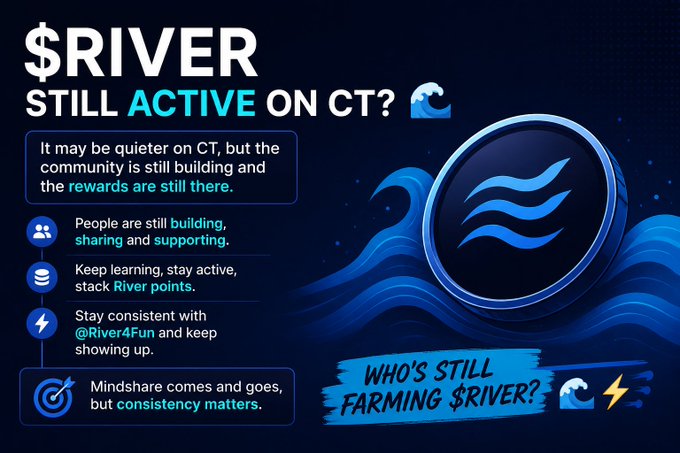A promotional graphic asks '$RIVER STILL ACTIVE ON CT?' with bullet points emphasizing community building, learning, and consistency, featuring a blue wave logo and the text 'WHO'S STILL FARMING $RIVER?'.