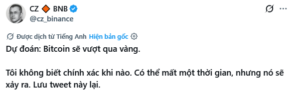 A tweet from CZ @cz_binance (CZ 💎 BNB) translated from Vietnamese, stating 'Prediction: Bitcoin will surpass gold' and 'I don't know exactly when. It may take some time, but it will happen. Save this tweet.'