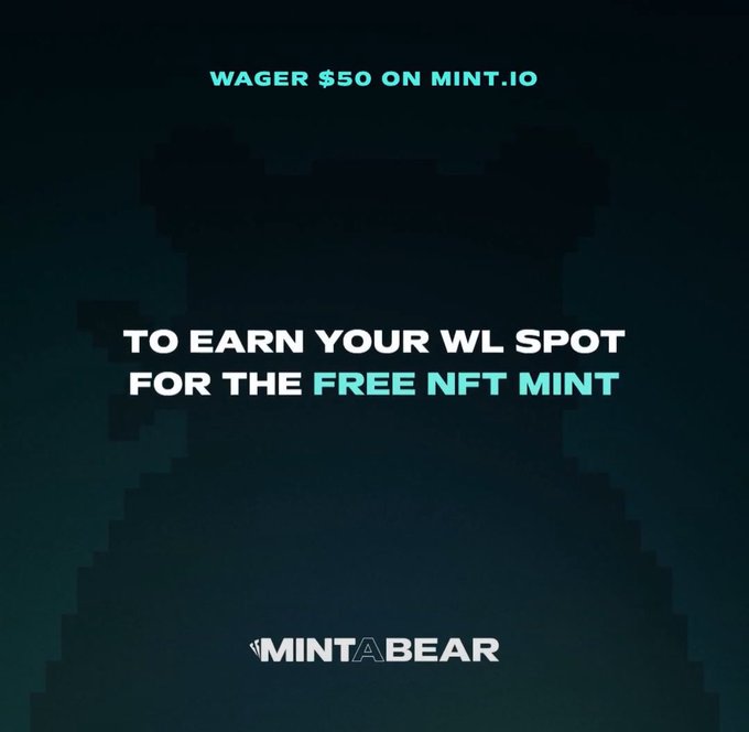 A dark promotional graphic with cyan and white text reads 'WAGER $50 ON MINT.IO TO EARN YOUR WL SPOT FOR THE FREE NFT MINT' alongside the MintABear logo.