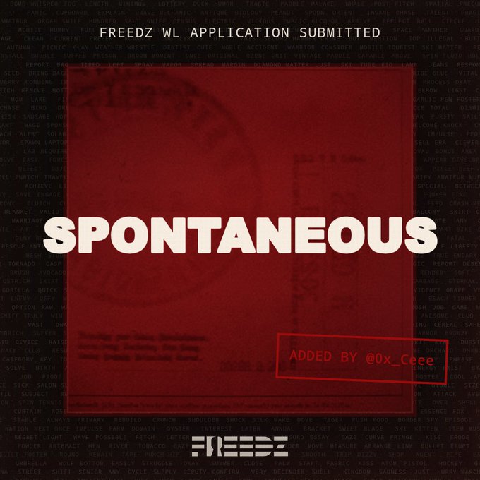 A red graphic with 'FREEDZ WL APPLICATION SUBMITTED' at the top, a large word 'SPONTANEOUS' in the center, and 'ADDED BY @0x_Ceee' in a red box, with the 'FREEDZ' logo at the bottom.