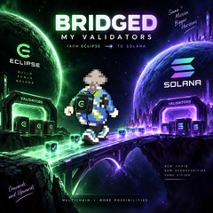 A sci-fi promotional graphic titled "BRIDGED MY VALIDATORS" featuring the Eclipse and Solana blockchain logos, with text noting "56K ECLIPSE TO SOLANA" and "SOLANA + REAL POSSIBILITIES."