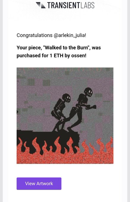 A notification from Transient Labs congratulating @arlekin_julia that their piece 'Walked to the Burn' was purchased for 1 ETH by ossen, featuring artwork of skeletons walking over flames.