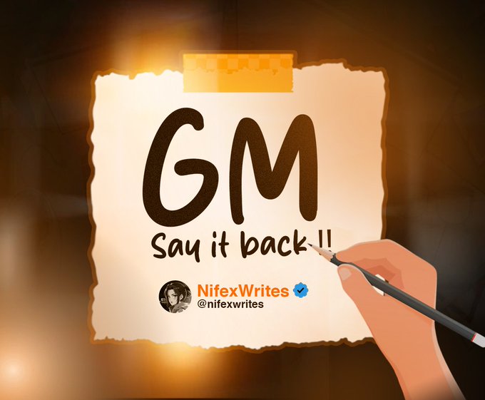 A digital graphic showing a hand holding a pencil drawing on a piece of paper with the text 'GM Say it back-!!' and a social media handle '@NifexWrites'.