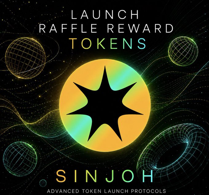 A promotional graphic with a cosmic design featuring the text 'LAUNCH RAFFLE REWARD TOKENS' and 'SINJOH ADVANCED TOKEN LAUNCH PROTOCOLS' around a central starburst logo.