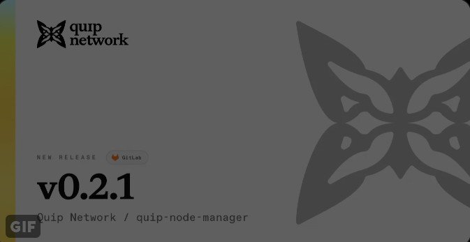 A dark graphic with the "quip network" logo and text "NEW RELEASE GitLab v0.2.1 Quip Network / quip-node-manager" accompanied by a large butterfly symbol.
