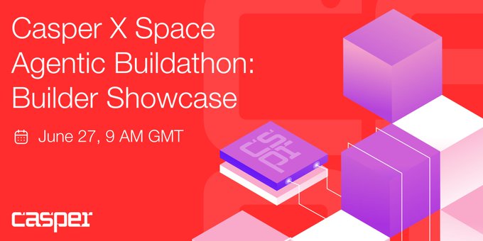 A vibrant red promotional graphic announces the "Casper X Space Agentic Buildathon: Builder Showcase" on June 27 at 9 AM GMT, featuring the Casper logo and stylized 3D purple and pink cubes. The design visually ties to the post's excitement about upcoming AI agentic projects being demonstrated on the Casper Network.