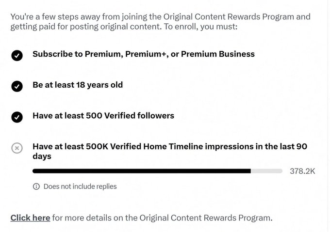 A screen showing X's Original Content Rewards Program requirements, with checkmarks for premium subscription, age, and followers, and a progress bar at 378.2K out of 500K verified home timeline impressions.