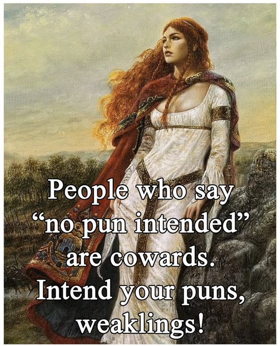 Vintage-style painting of a red-haired woman in a white dress with a red cape, overlaid with text reading: 'People who say "no pun intended" are cowards. Intend your puns, weaklings!'
