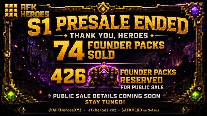 Promotional graphic for 'AFK HEROES' announcing 'S1 PRESALE ENDED - THANK YOU, HEROES', '74 FOUNDER PACKS SOLD', and '426 FOUNDER PACKS RESERVED FOR PUBLIC SALE', tagged as '$AFKHERO on Solana'.