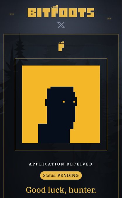 A pixel-art style graphic for 'BITFOOTS' showing a stylized profile silhouette in a yellow square, with text reading 'APPLICATION RECEIVED', 'Status: PENDING', and 'Good luck, hunter.'