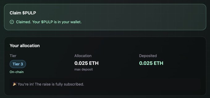 A crypto allocation screen showing "Claim $PULP" as claimed, with a Tier 3 allocation of 0.025 ETH and message "You're in! The raise is fully subscribed."
