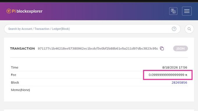 A screenshot of the Pi blockexplorer showing transaction 971177c1b46218ee57380962ec1bcdcf3e0bf2b88b61e5a211d97dbc3823c95c with a timestamp of 8/18/2026 17:56, block 28265856, and an unusual fee of 0.09999999999999999 π (highlighted in pink), illustrating the curious Pi blockchain transaction referenced in the post.