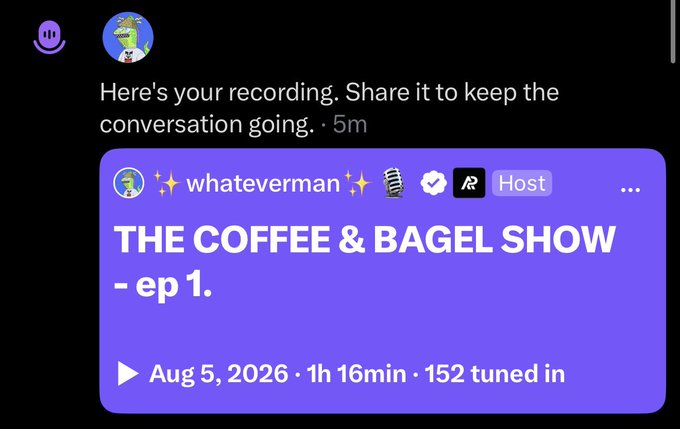 A screenshot of a Clubhouse recording notification titled 'THE COFFEE & BAGEL SHOW - ep 1.' hosted by 'whateverman', dated Aug 5, 2026, with 1h 16min duration and 152 tuned in listeners.
