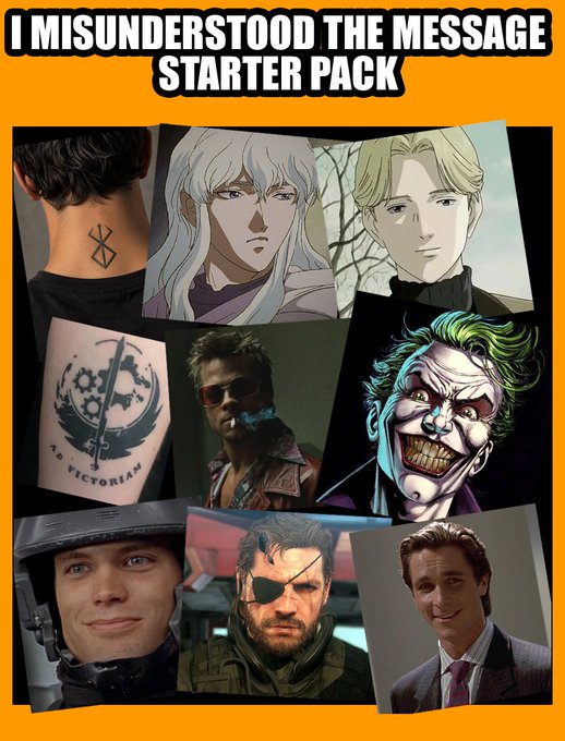 A 'starter pack' meme titled 'I MISUNDERSTOOD THE MESSAGE' featuring a collage of images including characters Griffith and Griffith from Berserk, a Berserk brand tattoo, Soldier Boy from The Boys, the Joker, Connor from Detroit: Become Human, Venom Snake from Metal Gear Solid V, and Patrick Bateman from American Psycho.