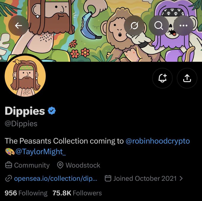 Twitter profile for Dippies (@Dippies), a verified NFT account with 75.8K followers announcing The Peasants Collection coming to @robinhoodcrypto and @TaylorMight_, based in Woodstock with a link to opensea.io.