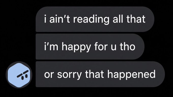 A dark-themed chatbot on the message screen reads: 'i ain't reading all that', 'i'm happy for u tho', and 'or sorry that happened.'