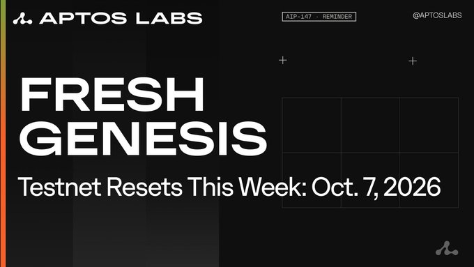 A graphic from APTOS LABS announces 'FRESH GENESIS' and that the Testnet resets on Oct. 7, 2026, tagged as AIP-147 - REMINDER.