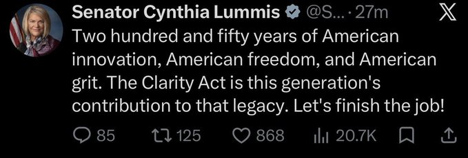 The image shows a tweet from Senator Cynthia Lummis (@S...) that reads: "Two hundred and fifty years of American innovation, American freedom, and American grit. The Clarity Act is this generation's contribution to that legacy. Let's finish the job!" The tweet has 85 replies, 125 retweets, 868 likes, and 20.7K views, and it aligns with the post's message that Lummis is framing the CLARITY Act as part of America's 250th anniversary legacy.