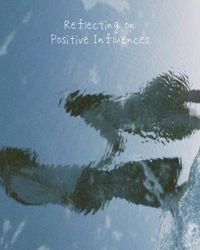 An image shows the reflection of a person fishing with a rod on the rippling surface of water, with overlaid text reading 'Reflecting on Positive Influences'.