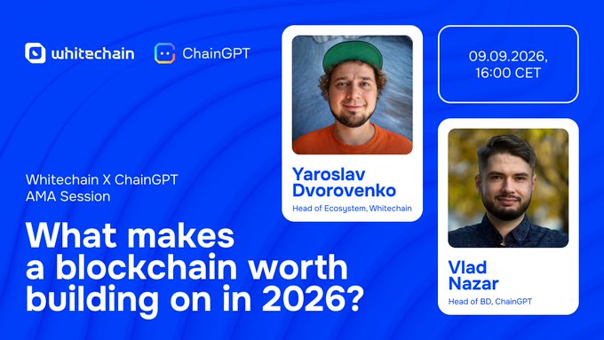 A promotional banner for a 'Whitechain X ChainGPT AMA Session' asks 'What makes a blockchain worth building on in 2026?' featuring Yaroslav Dvorovenko and Vlad Nazar, dated 09.09.2026.