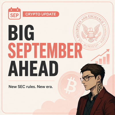 A 'CRYPTO UPDATE' graphic for September titled 'BIG SEPTEMBER AHEAD' with the subtitle 'New SEC rules. New era.', featuring a cartoon man in a suit and an SEC seal.