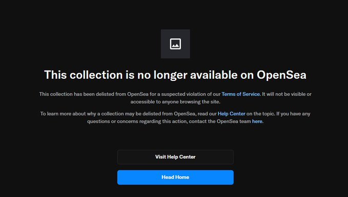 A screenshot of a webpage with a dark background displaying the message 'This collection is no longer available on OpenSea,' along with buttons to 'Visit Help Center' and 'Head Home.'