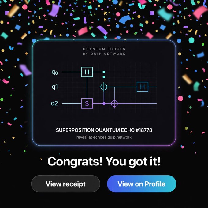 A digital interface shows a 'Quantum Echoes' circuit diagram from Quip Network with the text 'SUPERPOSITION QUANTUM ECHO #18778', surrounded by colorful confetti, with buttons for 'View receipt' and 'View on Profile'.