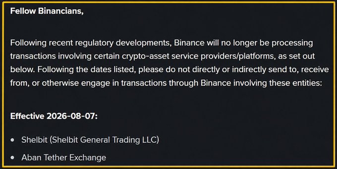 A Binance announcement reads: 'Fellow Binancians, Following recent regulatory developments, Binance will no longer be processing transactions involving certain crypto-asset service providers/platforms... Effective 2026-08-07: Shelbit (Shelbit General Trading LLC), Aban Tether Exchange'.
