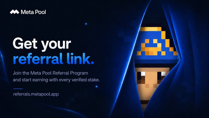 A promotional banner for Meta Pool reading 'Get your referral link. Join the Meta Pool Referral Program and start earning with every verified stake.', featuring a pixel art character peering from behind blue curtains.
