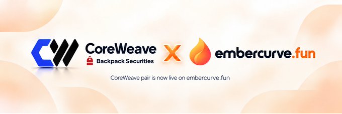 A promotional banner showing the CoreWeave logo (with 'Backpack Securities' underneath) multiplied by an 'x' next to the embercurve.fun flame logo, with the text 'CoreWeave pair is now live on embercurve.fun.'