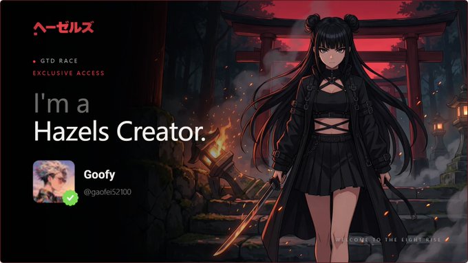 A Hazels promotional graphic features an anime character in dark clothing standing before a red torii gate, with text stating 'I'm a Hazels Creator' and identifying the creator as 'Goofy @gaofei52100' with GTD Race Exclusive Access.