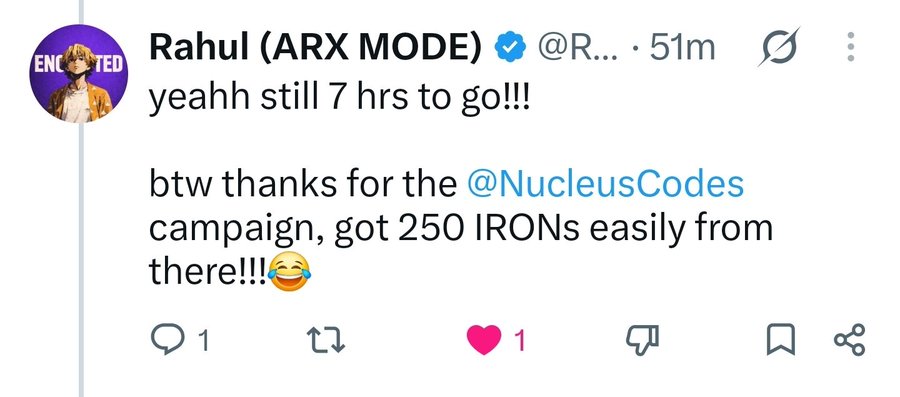 The image is a tweet from user "Rahul (ARX MODE)" @R... posted 51 minutes ago, reading: "yeahh still 7 hrs to go!!! btw thanks for the @NucleusCodes campaign, got 250 IRONs easily from there!!!😂" The tweet shows engagement metrics of 1 reply and 1 like, and connects to the post by confirming successful participation in the @NucleusCodes campaign that rewarded users with IRON tokens.